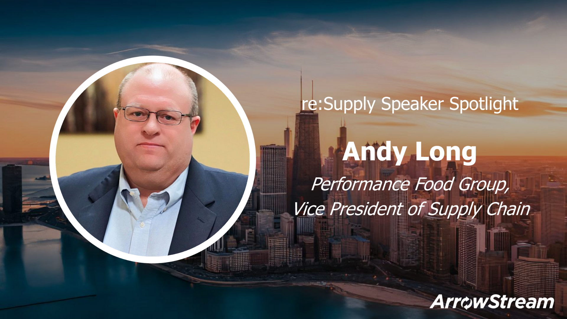 reSupply Speaker Spotlight - Andy Long - ArrowStream